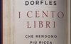 I cento libri che rendono più ricca la nostra vita