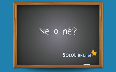 Ne o né: come si scrive?