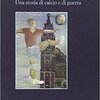 L'ultimo rigore di Faruk. Una storia di calcio e di guerra
