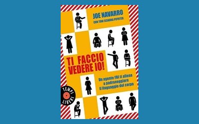 Ti faccio vedere io! Un agente FBI ti allena a padroneggiare il linguaggio del corpo