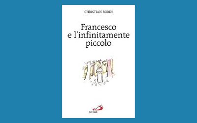 Francesco e l'infinitamente piccolo 