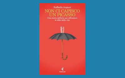 Non ci capisco un Picasso. Una storia dell'arte per affrontare le sfide della vita