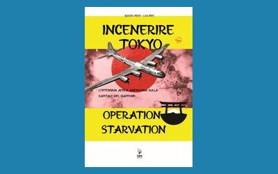 Incenerire Tokyo. Le operazioni Meetinghouse e Starvation