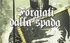 Forgiati dalla spada