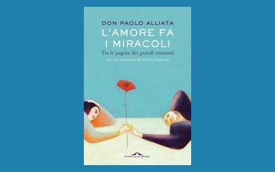 L'amore fa i miracoli. Tra le pagine dei grandi romanzi