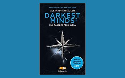 Darkest Minds 2. Una ragazza pericolosa