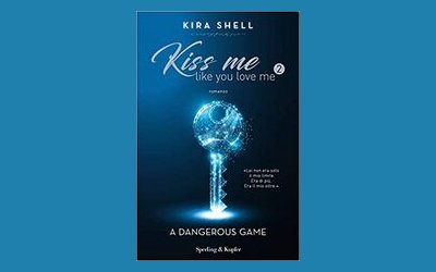 Kiss me like you love me 2. A Dangerous Game