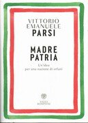 Madre Patria. Un'idea per una nazione di orfani