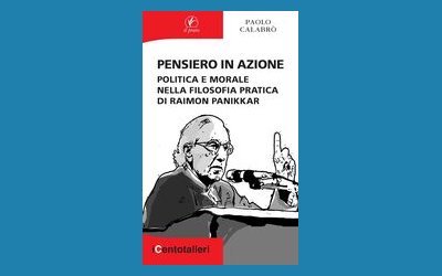 Pensiero in azione. Politica e morale nella filosofia pratica di Raimon Panikkar