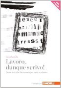 Lavoro, dunque scrivo!