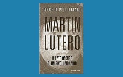 Martin Lutero. Il lato oscuro di un rivoluzionario