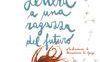 Lettera a una ragazza del futuro