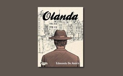 Il viaggio di Edmondo De Amicis in Olanda, una terra di maghi e favole