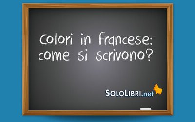 Colori in francese: come si scrivono?