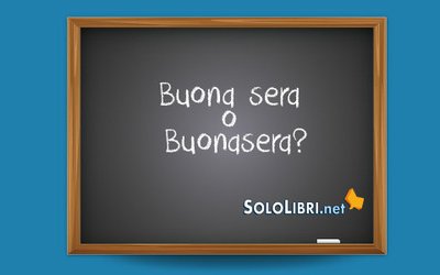 Buona sera o buonasera: come si scrive? 