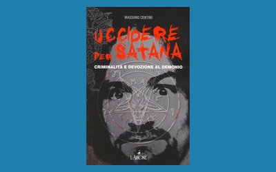 Uccidere per Satana. Criminalità e devozione al demonio