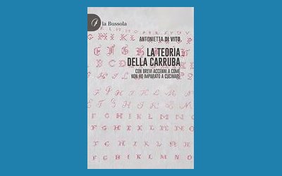 La teoria della Carruba. Con brevi cenni a come non ho imparato a cucinare