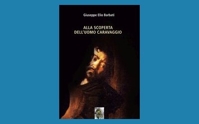 Alla scoperta dell'uomo Caravaggio