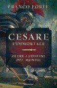 Cesare l'immortale. Oltre i confini del mondo