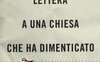 Lettera a una Chiesa che ha dimenticato Gesù