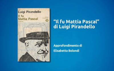 Il fu Mattia Pascal: analisi e caratteristiche del romanzo di Pirandello