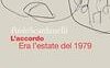 L'accordo. Era l'estate del 1979