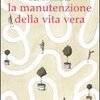 La manutenzione della vita vera