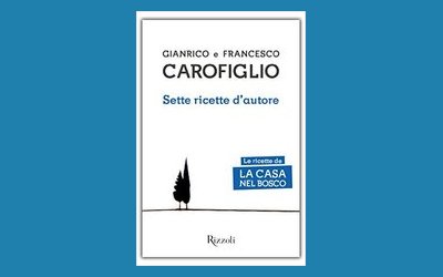 Sette ricette d'autore. Le ricette de La casa nel bosco
