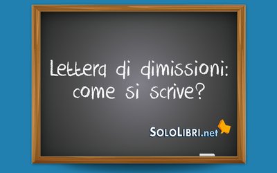 Lettera di dimissioni: come si scrive e a cosa fare attenzione