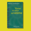 “Verso un sapere dell'anima”: il pensiero di María Zambrano e l'educazione di oggi