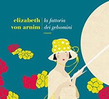 "La fattoria dei gelsomini" di Elizabeth von Arnim torna in libreria con una nuova traduzione