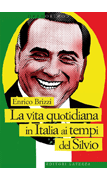 La vita quotidiana in Italia ai tempi del Silvio
