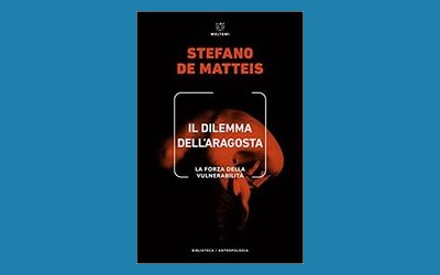 Il dilemma dell'aragosta. La forza della vulnerabilità