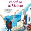 La mia pazza vacanza in Grecia