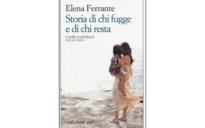 Elena Ferrante torna in libreria con il terzo capitolo dell'Amica geniale