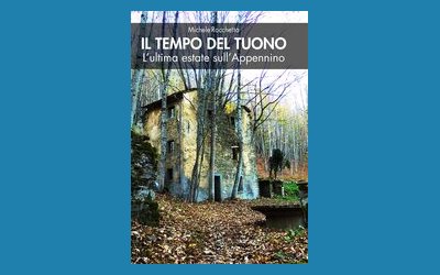 Il tempo del tuono. L'ultima estate in Appennino