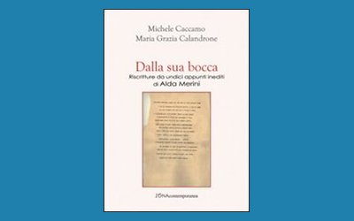Dalla sua bocca. Riscritture da undici appunti inediti di Alda Merini