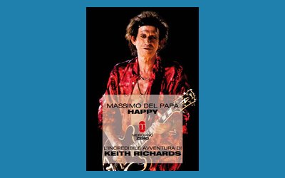 Happy. L'incredibile avventura di Keith Richards