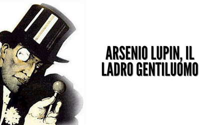  Arsenio Lupin: il ladro gentiluomo nella letteratura