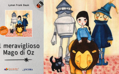 “Il meraviglioso Mago di Oz” di Lyman Frank Baum. Un libro ad alta leggibilità