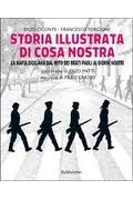 Storia illustrata di Cosa nostra. La mafia siciliana dal mito dei Beati Paoli ai giorni nostri