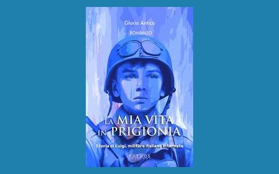 La mia vita in prigionia. Storia di Luigi, militare italiano internato