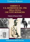 Umberto II e il referendum del 1946 nella Sicilia che votò Monarchia