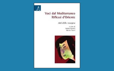 Voci dal Mediterraneo. Riflessi d'Oriente - Atti della Rassegna