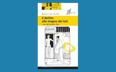 Il delitto allo stagno dei loti. I casi del giudice Dee