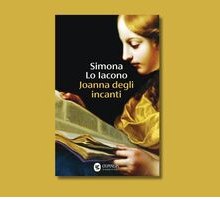 Joanna De Austa: il coraggio di una donna del Seicento nel romanzo di Simona Lo Iacono