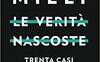 Le verità nascoste. Trenta casi di manipolazione della storia