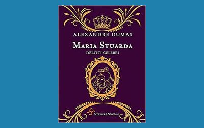 Maria Stuarda. Delitti celebri