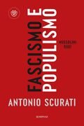 Fascismo e populismo: Mussolini oggi