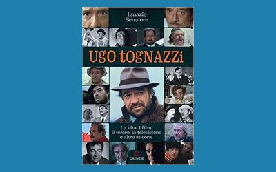 Ugo Tognazzi. La vita, i film, il teatro, la televisione e altro ancora